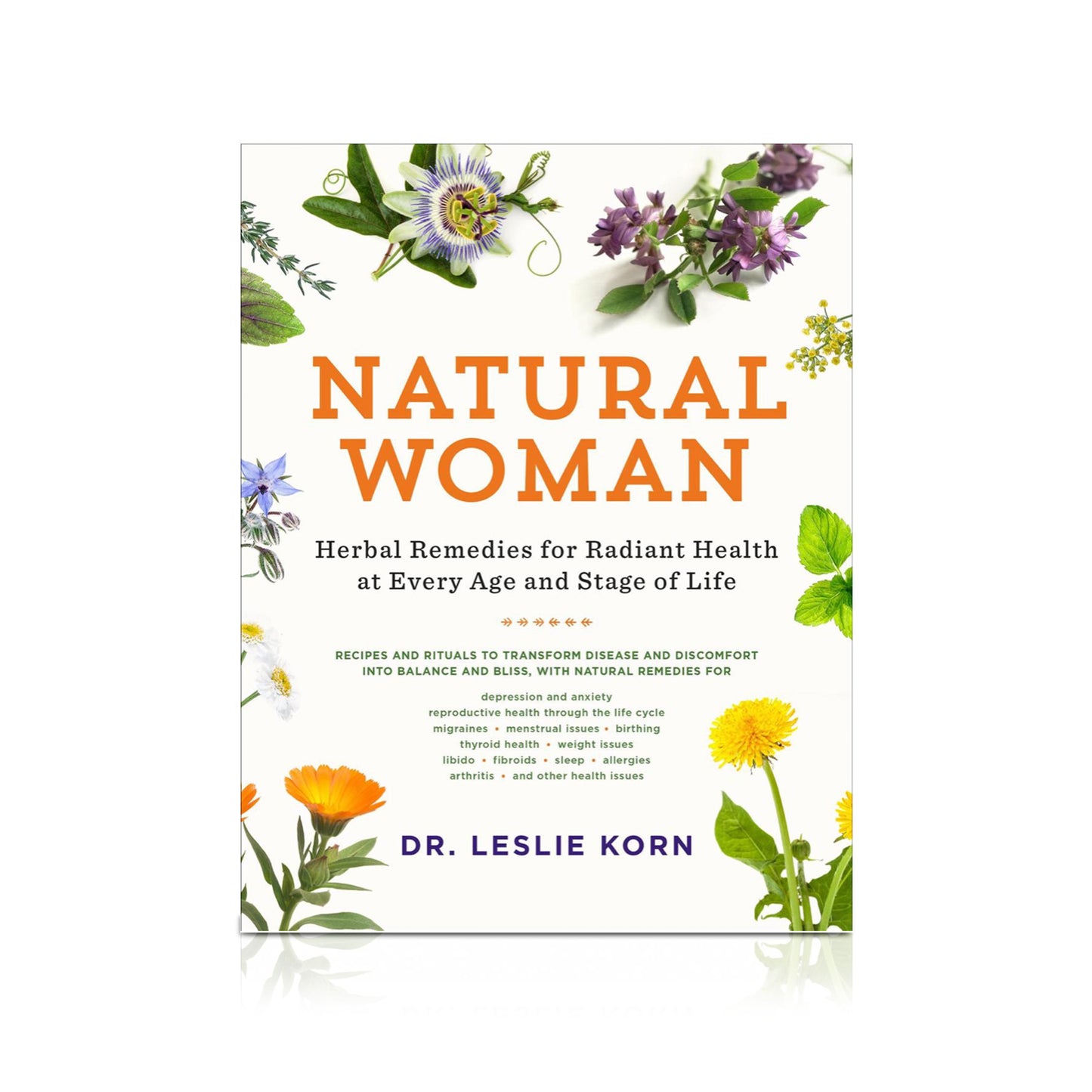 Natural Woman: Herbal Remedies for Radiant Health at Every Age and Stage of Life