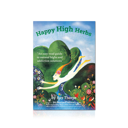 Happy High Herbs 9th Edition by Ray Thorpe